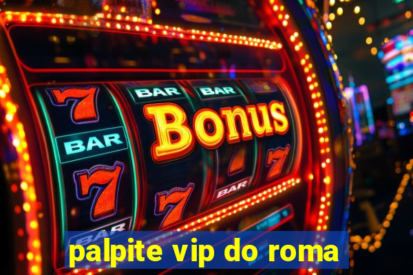 palpite vip do roma